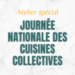 Atelier spécial - Journée nationale des cuisines collectives