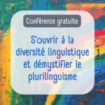 S'ouvrir à la diversité linguistique et démystifier le plurilinguisme