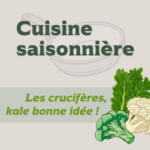Cuisine saisonnière - Les crucifères, kale bonne idée !